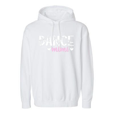 Dance Mimi Of A Dancer Mimi Dancing Mimi Grandma Garment-Dyed Fleece Hoodie