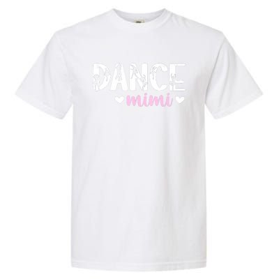 Dance Mimi Of A Dancer Mimi Dancing Mimi Grandma Garment-Dyed Heavyweight T-Shirt