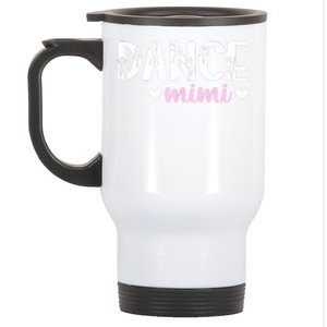 Dance Mimi Of A Dancer Mimi Dancing Mimi Grandma Stainless Steel Travel Mug