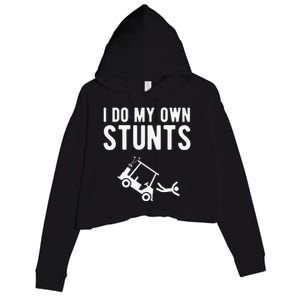 Do My Own Stunts Golf Cart Funny Broken Bone Driver Gift Crop Fleece Hoodie