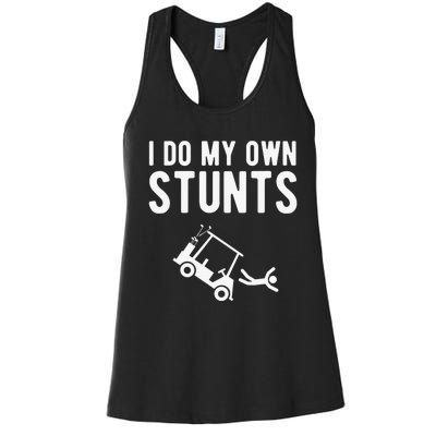 Do My Own Stunts Golf Cart Funny Broken Bone Driver Gift Women's Racerback Tank