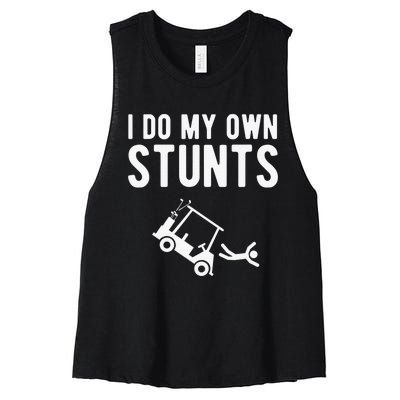 Do My Own Stunts Golf Cart Funny Broken Bone Driver Gift Women's Racerback Cropped Tank