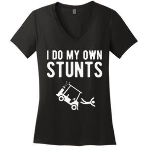 Do My Own Stunts Golf Cart Funny Broken Bone Driver Gift Women's V-Neck T-Shirt