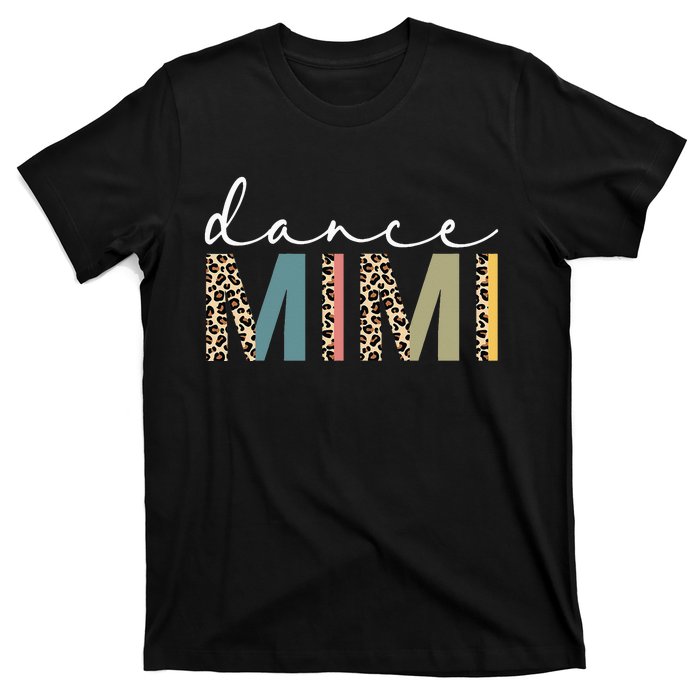 Dance Mimi Of A Dancer Mimi Dancing Leopard Mother's Day T-Shirt