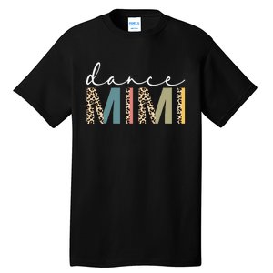 Dance Mimi Of A Dancer Mimi Dancing Leopard Mother's Day Tall T-Shirt