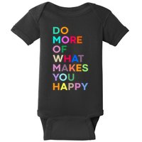 Do More Of What Make You Happy Colorful Baby Bodysuit