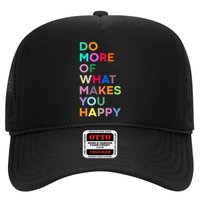 Do More Of What Make You Happy Colorful Trucker Hat