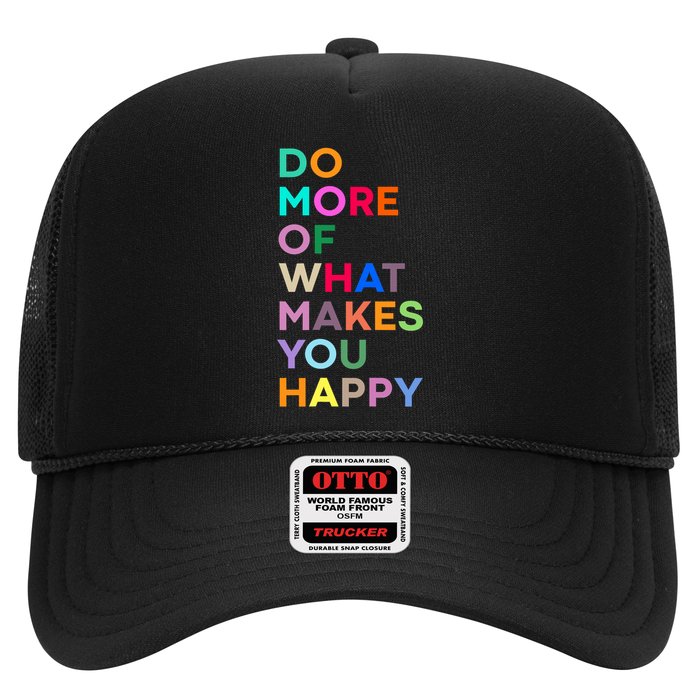 Do More Of What Make You Happy Colorful Trucker Hat