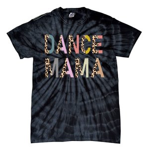 Dance Mama Of A Dancer Mom Dancing Mother Dance Mom Tie-Dye T-Shirt