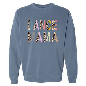 Dance Mama Of A Dancer Mom Dancing Mother Dance Mom Garment-Dyed Sweatshirt