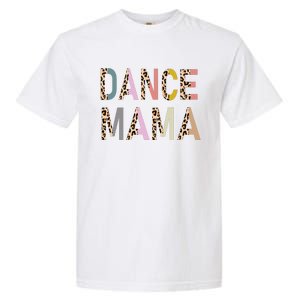 Dance Mama Of A Dancer Mom Dancing Mother Dance Mom Garment-Dyed Heavyweight T-Shirt