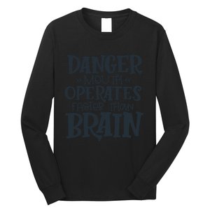 Danger Mouth Operates Faster Than Brain Long Sleeve Shirt