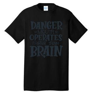 Danger Mouth Operates Faster Than Brain Tall T-Shirt