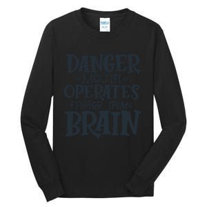 Danger Mouth Operates Faster Than Brain Tall Long Sleeve T-Shirt