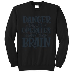 Danger Mouth Operates Faster Than Brain Tall Sweatshirt