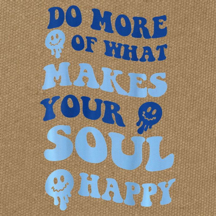 Do More Of What Makes Your Soul Happy  Cotton Canvas Backpack