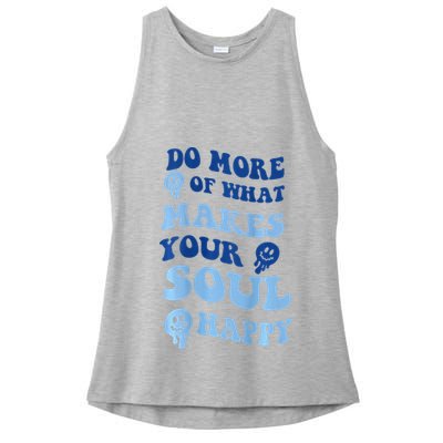 Do More Of What Makes Your Soul Happy  Ladies PosiCharge Tri-Blend Wicking Tank