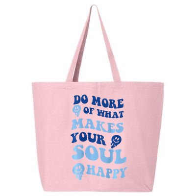 Do More Of What Makes Your Soul Happy  25L Jumbo Tote