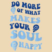 Do More Of What Makes Your Soul Happy  Zip Tote Bag