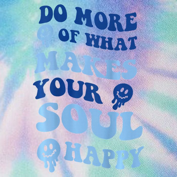 Do More Of What Makes Your Soul Happy  Legacy Tie Dye Trucker Hat