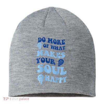 Do More Of What Makes Your Soul Happy  Sustainable Beanie