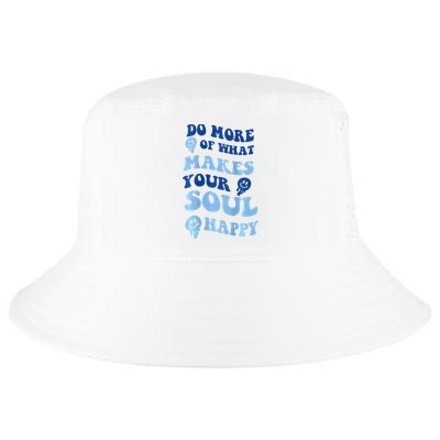 Do More Of What Makes Your Soul Happy  Cool Comfort Performance Bucket Hat