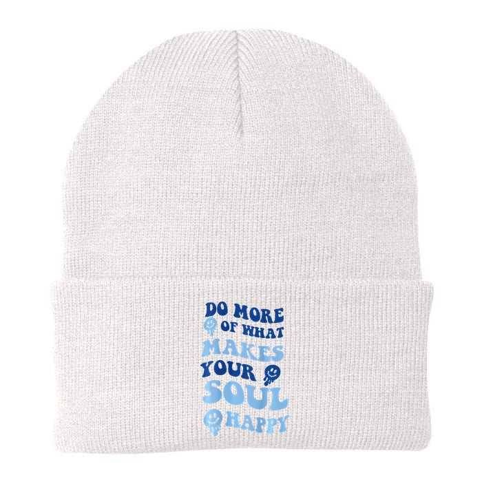 Do More Of What Makes Your Soul Happy  Beanie