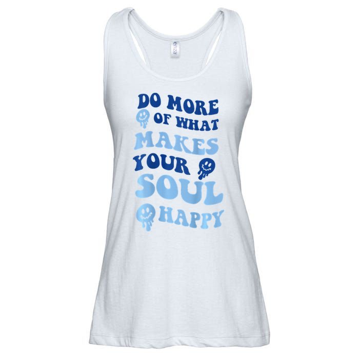 Do More Of What Makes Your Soul Happy  Ladies Essential Flowy Tank
