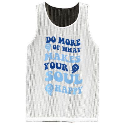 Do More Of What Makes Your Soul Happy  Mesh Reversible Basketball Jersey Tank