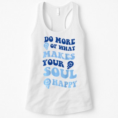 Do More Of What Makes Your Soul Happy  Womens Tank Top