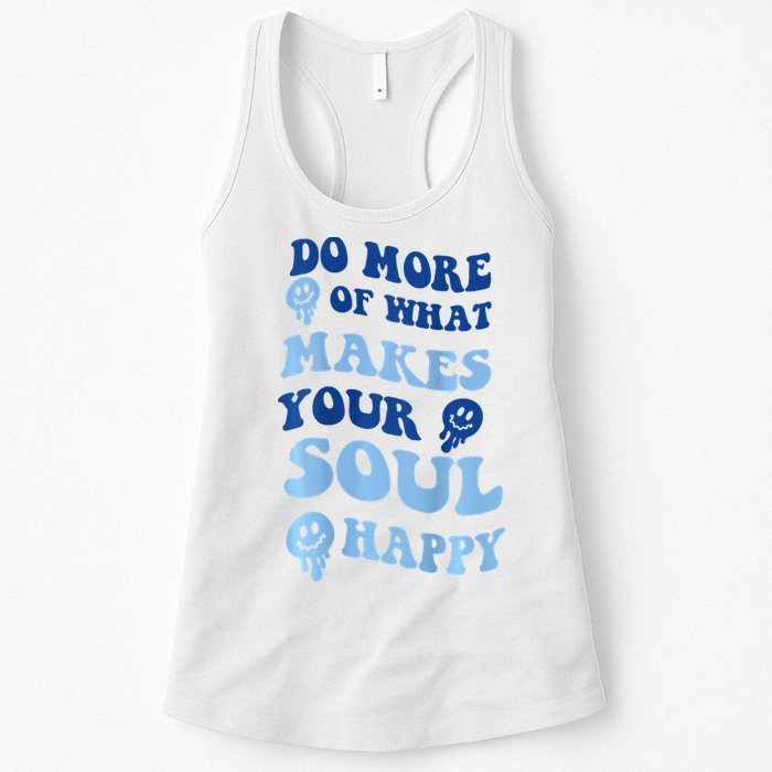 Do More Of What Makes Your Soul Happy  Womens Tank Top