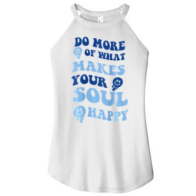 Do More Of What Makes Your Soul Happy  Women's Perfect Tri Rocker Tank
