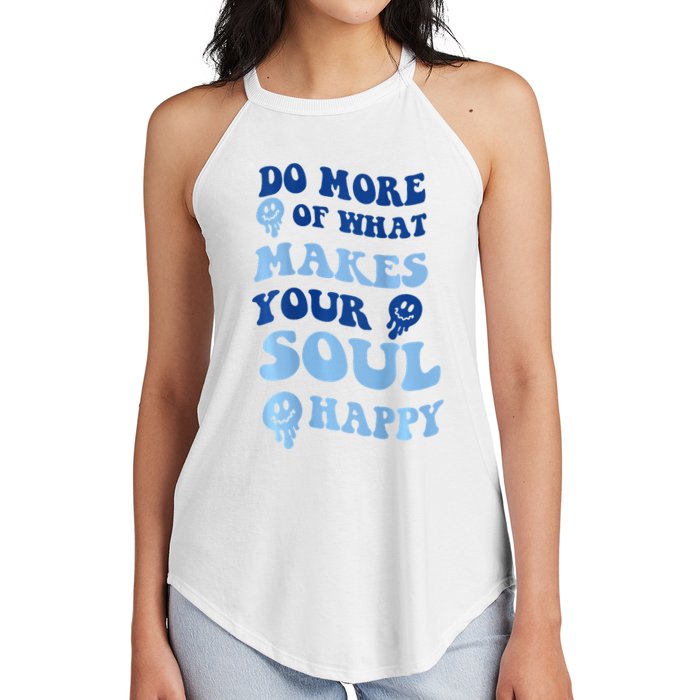 Do More Of What Makes Your Soul Happy  Women's Perfect Tri Rocker Tank