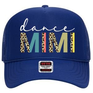 Dance Mimi Of A Dancer Mimi Dancing Leopard Mothers Day High Crown Mesh Back Trucker Hat