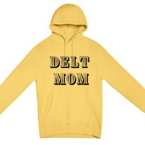 Delt Mom Premium Premium Pullover Hoodie