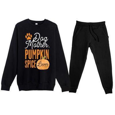 Dog Mother Pumpkin Spice Lover Cute Fall Mom Gift Great Gift Premium Crewneck Sweatsuit Set