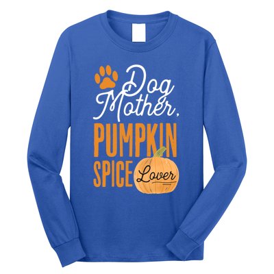 Dog Mother Pumpkin Spice Lover Cute Fall Mom Gift Great Gift Long Sleeve Shirt