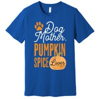 Dog Mother Pumpkin Spice Lover Cute Fall Mom Gift Great Gift Premium T-Shirt