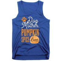 Dog Mother Pumpkin Spice Lover Cute Fall Mom Gift Great Gift Tank Top