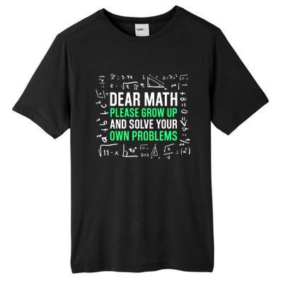 Dear Math Please Grow Up And Solve Your Own Problems Great Gift Tall Fusion ChromaSoft Performance T-Shirt