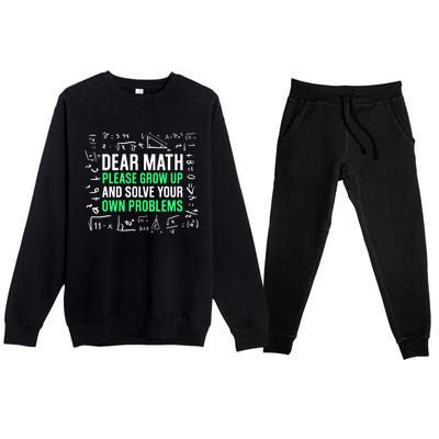 Dear Math Please Grow Up And Solve Your Own Problems Great Gift Premium Crewneck Sweatsuit Set