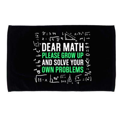 Dear Math Please Grow Up And Solve Your Own Problems Great Gift Microfiber Hand Towel