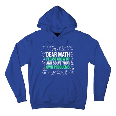 Dear Math Please Grow Up And Solve Your Own Problems Great Gift Hoodie