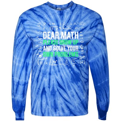 Dear Math Please Grow Up And Solve Your Own Problems Great Gift Tie-Dye Long Sleeve Shirt