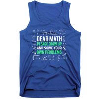 Dear Math Please Grow Up And Solve Your Own Problems Great Gift Tank Top