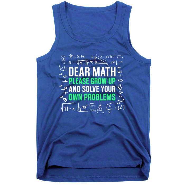 Dear Math Please Grow Up And Solve Your Own Problems Great Gift Tank Top