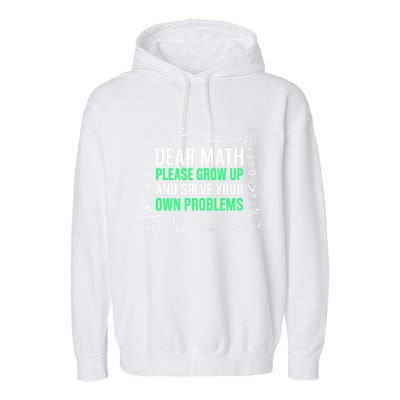 Dear Math Please Grow Up And Solve Your Own Problems Great Gift Garment-Dyed Fleece Hoodie