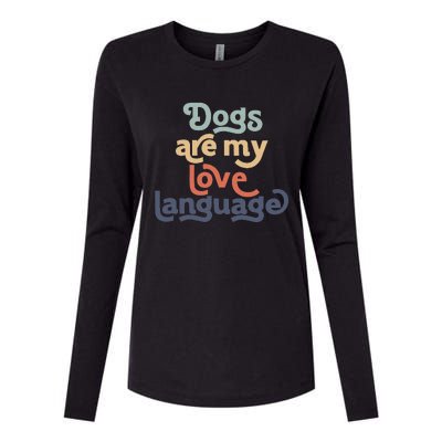 Dog Mama quote Dogs Are My Love Language mother's day Womens Cotton Relaxed Long Sleeve T-Shirt