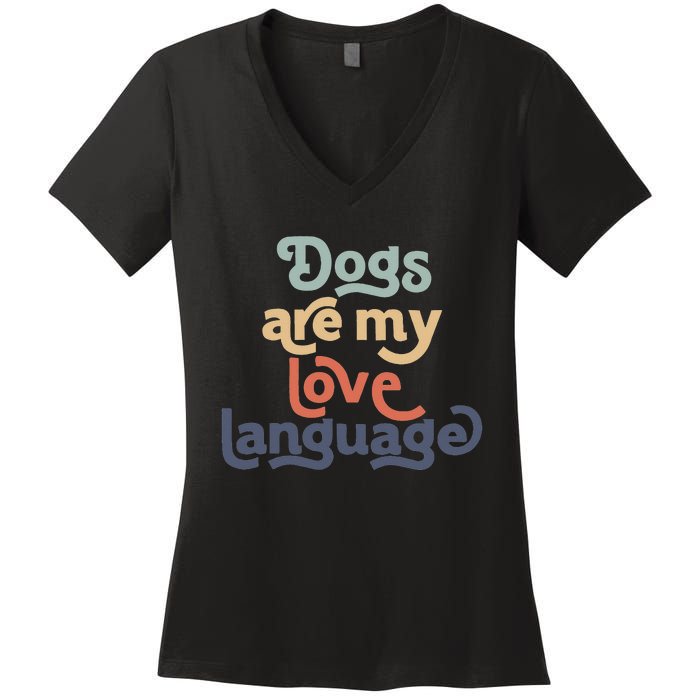 Dog Mama quote Dogs Are My Love Language mother's day Women's V-Neck T-Shirt