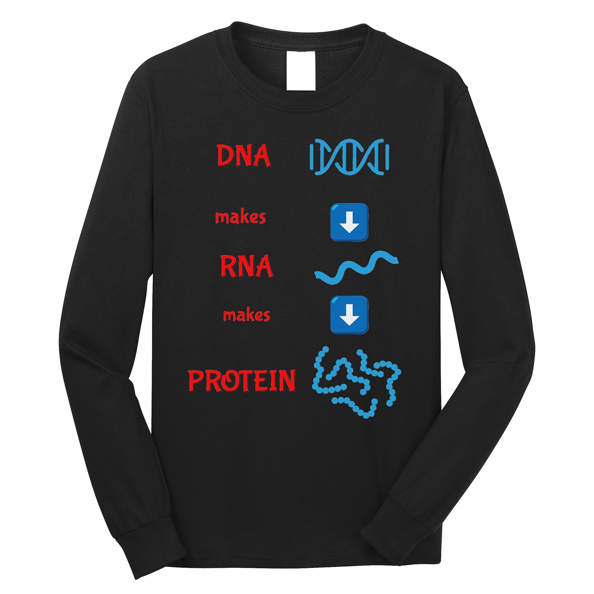 Dna Makes Rna Makes Protein Molecular Cell Biology Long Sleeve Shirt